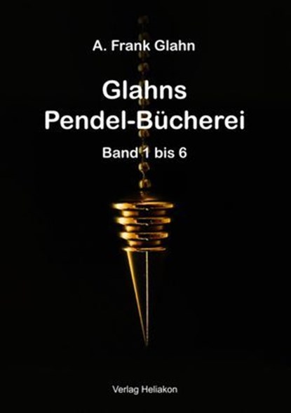 Glahns Pendelbücherei Band 1 - 6, A. Frank Glahn - Ebook - 9783759877505