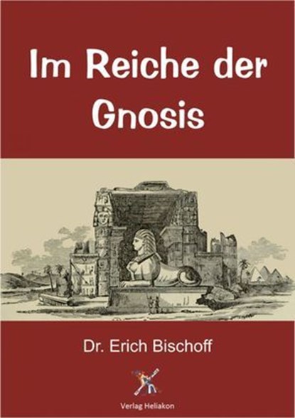 Im Reiche der Gnosis, Dr. Erich Bischoff - Ebook - 9783759880420