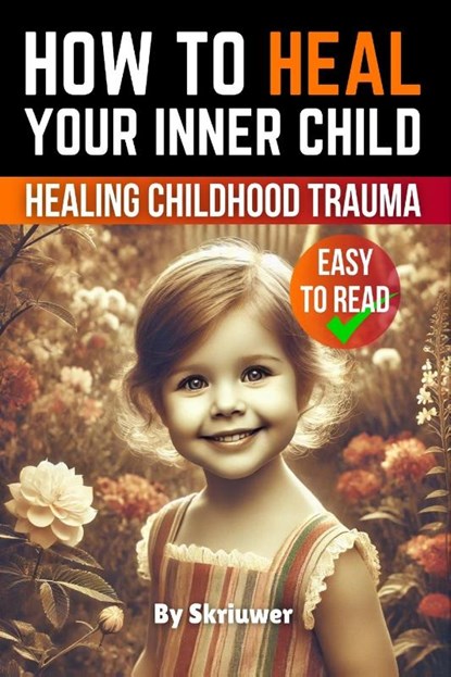 How to Heal Your Inner Child, Skriuwer. com - Paperback - 9783759890870
