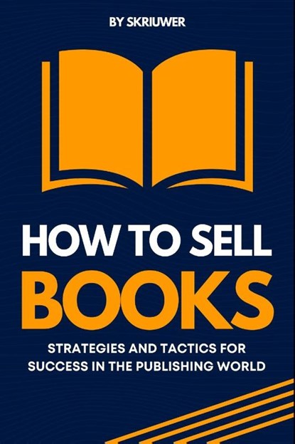 How to Sell Books, Skriuwer. com - Paperback - 9783759892294