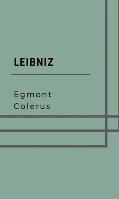 Leibniz, Egmont Colerus - Ebook - 9783759899743