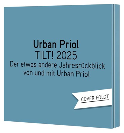 TILT! 2025 - Der etwas andere Jahresrückblick von und mit Urban Priol, Urban Priol - AVM - 9783759903358