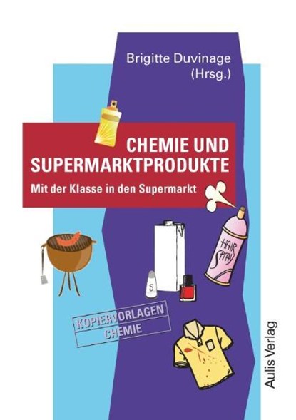 Kopiervorlagen Chemie / Chemie und Supermarktprodukte, Fabian Anders ; Brigitte Duvinage ; Marion Gorges ; David Harmsen - Paperback - 9783761428085