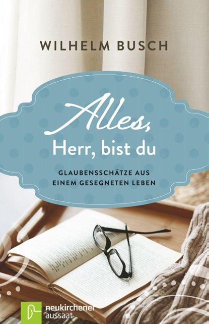 Alles, Herr, bist du, Wilhelm Busch - Gebonden - 9783761562956