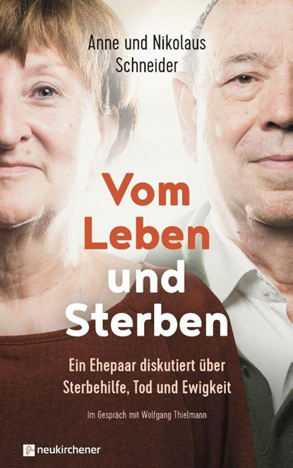 Vom Leben und Sterben, Nikolaus Schneider ; Anne Schneider - Gebonden - 9783761565339