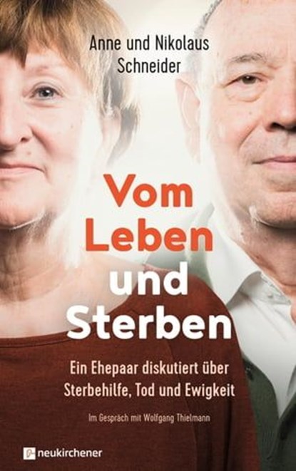 Vom Leben und Sterben, Nikolaus Schneider ; Anne Schneider - Ebook - 9783761565346