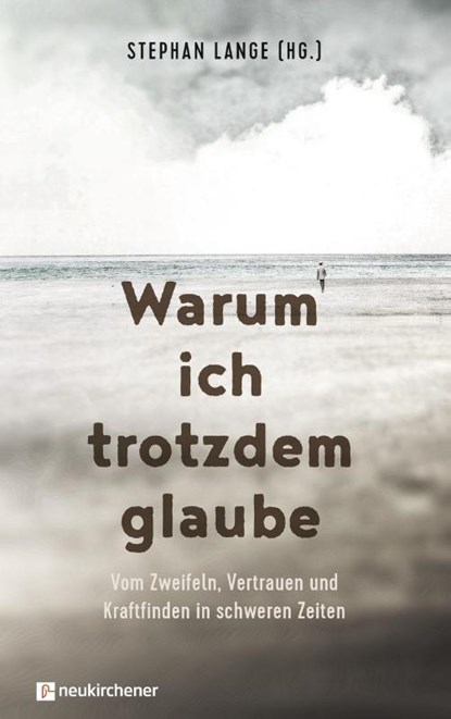 Warum ich trotzdem glaube, Stephan Lange - Gebonden - 9783761568248