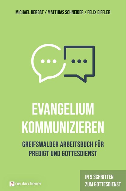 Evangelium kommunizieren - Greifswalder Arbeitsbuch für Predigt und Gottesdienst, Michael Herbst ; Matthias Schneider ; Felix Eiffler - Gebonden - 9783761568378