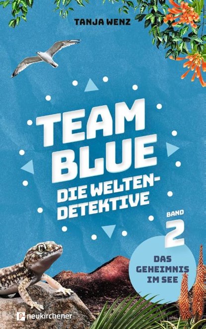 Team Blue - Die Weltendetektive 2 - Das Geheimnis im See, Tanja Wenz - Gebonden - 9783761569214