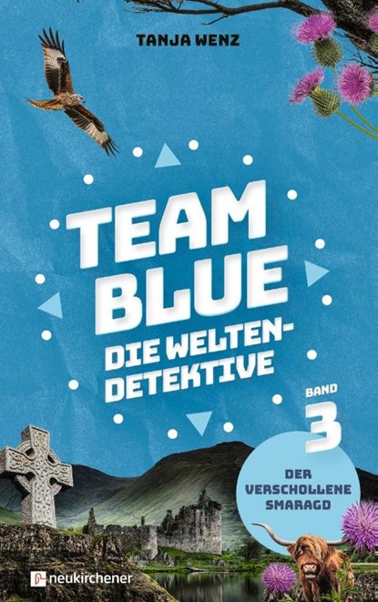 Team Blue - Die Weltendetektive 3 - Der verschollene Smaragd, Tanja Wenz - Gebonden - 9783761569597