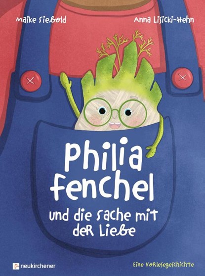 Philia Fenchel und die Sache mit der Liebe, Maike Siebold - Gebonden - 9783761569849