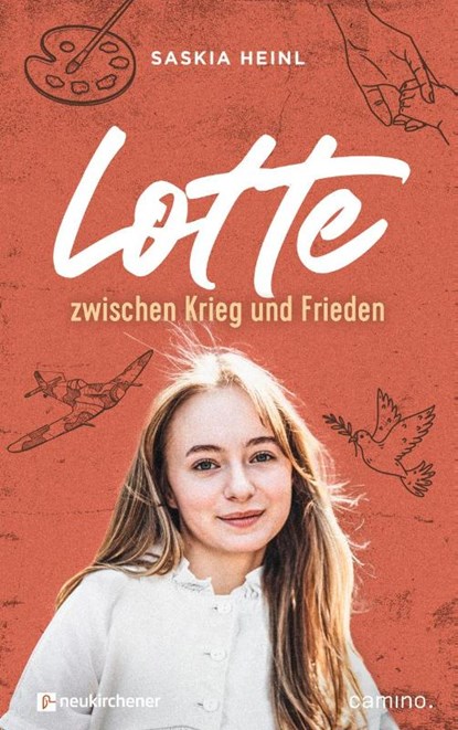 Lotte zwischen Krieg und Frieden, Saskia Heinl - Gebonden - 9783761570586