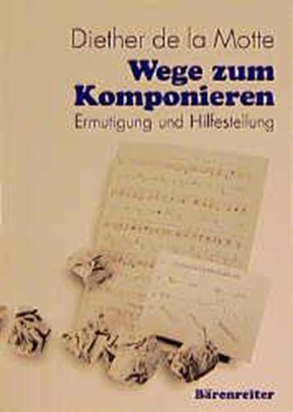 Wege zum Komponieren, Diether de LaMotte - Paperback - 9783761812907