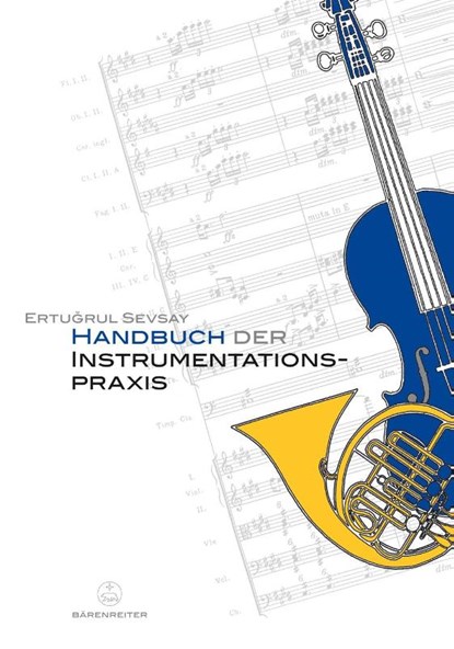 Handbuch der Instrumentationspraxis, Ertugrul Sevsay - Paperback - 9783761817261