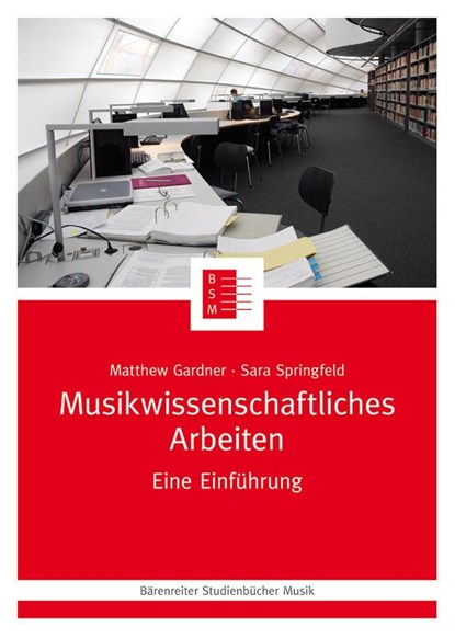 Musikwissenschaftliches Arbeiten, Matthew Gardner ; Sara Springfeld - Paperback - 9783761822494