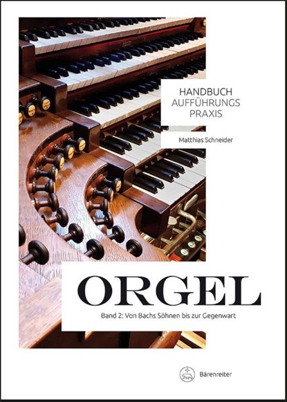 Handbuch Aufführungspraxis Orgel, Band 2, Matthias Schneider - Gebonden - 9783761823392