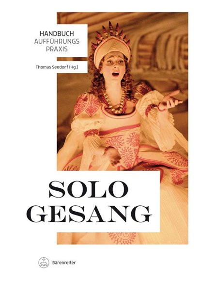 Handbuch Aufführungspraxis Sologesang, Thomas Seedorf - Gebonden - 9783761823453