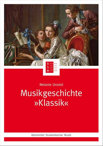 Musikgeschichte "Klassik", Melanie Unseld - Paperback - 9783761824580