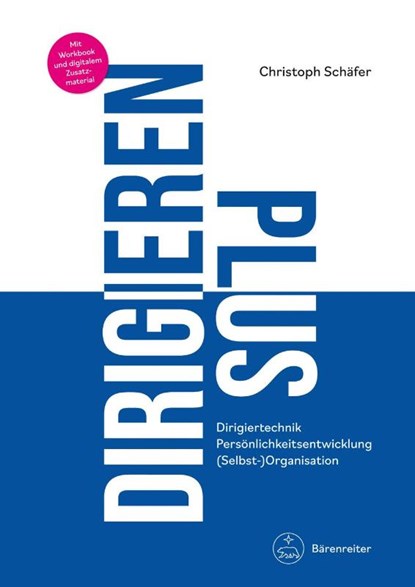 DIRIGIEREN PLUS -Dirigiertechnik - Persönlichkeitsentwicklung - (Selbst-)Organisation-, Christoph Schäfer - Paperback - 9783761826065