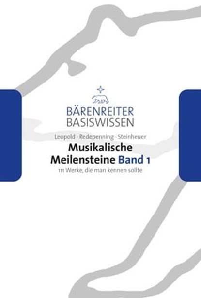 Musikalische Meilensteine, Band 1, Silke Leopold ; Dorothea Redepenning ; Joachim Steinheuer - Ebook - 9783761870037