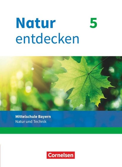 Natur entdecken 5. Jahrgangsstufe - Mittelschule Bayern - Schülerbuch, Franz Kraft ; Bernhard Schnupp ; Eva Schropp ; Kathrin Schön - Paperback - 9783762704652