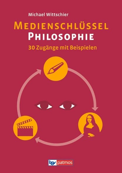 Medienschlüssel Philosophie, Michael Wittschier - Paperback - 9783762705345