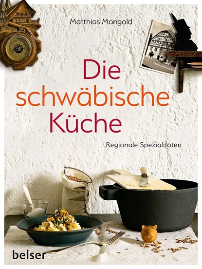 Die schwäbische Küche, Matthias F. Mangold - Gebonden - 9783763028658