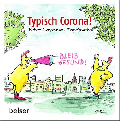 Typisch Corona. Peter Gaymanns Tagebuch, Peter Gaymann - Gebonden - 9783763028672