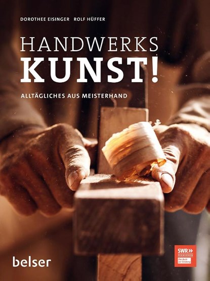 Handwerkskunst!, Dorothee Eisinger ; Rolf Hüffer - Gebonden - 9783763028825