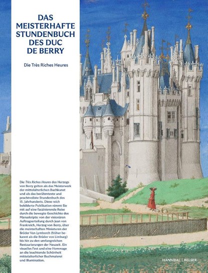 Das meisterhafte Stundenbuch des Duc de Berry - Die Très Riches Heures, Mathieu Deldicque - Gebonden - 9783763029273
