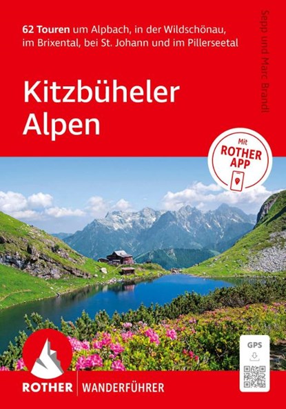 ROTHER Wanderführer Kitzbüheler Alpen. 62 Touren um Alpbach, in der Wildschönau, im Brixental, bei St. Johann und im Pillerseetal, Sepp Brandl ; Marc Brandl - Paperback - 9783763315055