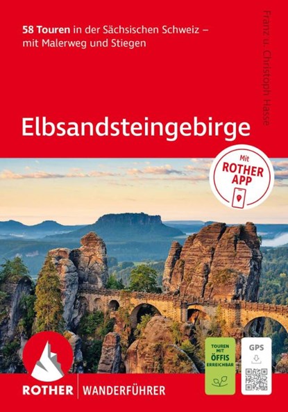 ROTHER Wanderführer Elbsandsteingebirge. 58 Touren in der Sächsischen Schweiz - mit Malerweg und Stiegen, Franz Hasse ; Christoph Hasse - Paperback - 9783763315147