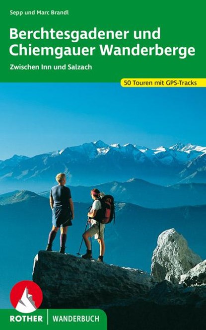 Berchtesgadener und Chiemgauer Wanderberge, Sepp Brandl ;  Marc Brandl - Paperback - 9783763330218