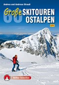 60 Große Skitouren Ostalpen | Strauß, Andrea ; Strauß, Andreas | 
