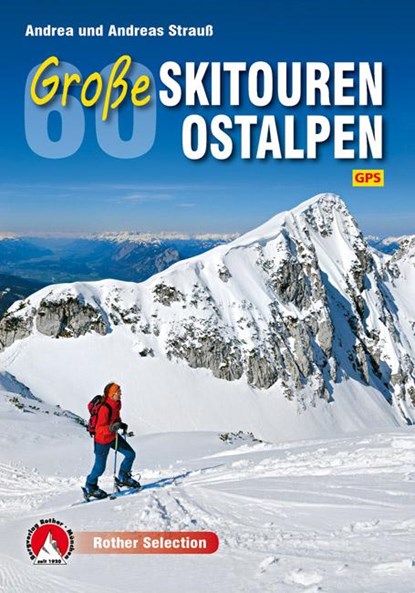 60 Große Skitouren Ostalpen, Andrea Strauß ; Andreas Strauß - Paperback - 9783763331277