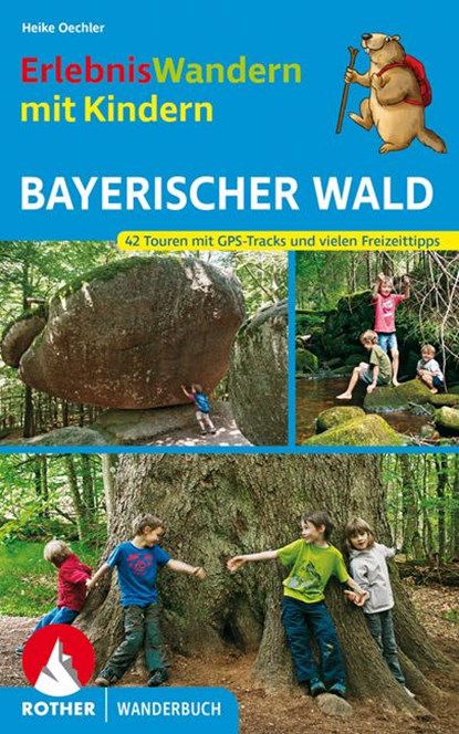 ErlebnisWandern mit Kindern Bayerischer Wald, Heike Oechler - Paperback - 9783763331390