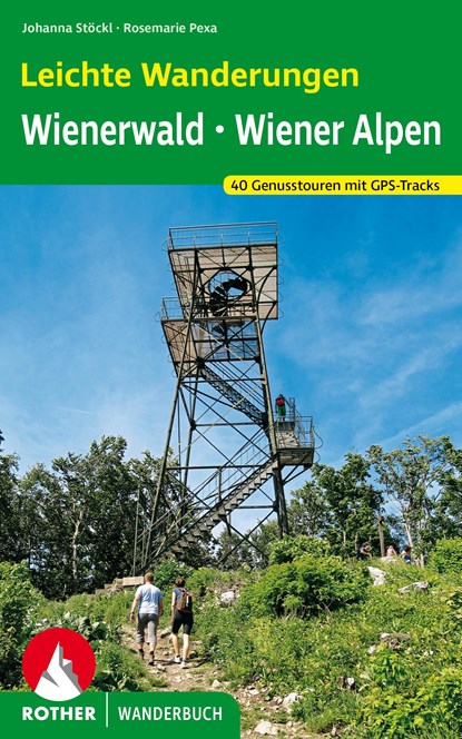 Leichte Wanderungen. Genusstouren im Wienerwald und in den Wiener Alpen, Johanna Stöckl ;  Rosemarie Pexa - Paperback - 9783763331680