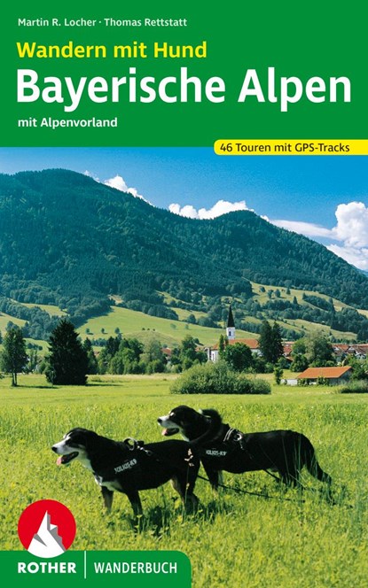 Wandern mit Hund Bayerische Alpen, Martin R. Locher ;  Thomas Rettstatt - Paperback - 9783763331819