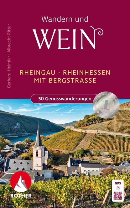 Wandern und Wein - Rheingau - Rheinhessen mit Bergstraße., Gerhard Heimler ;  Albrecht Ritter - Paperback - 9783763332908