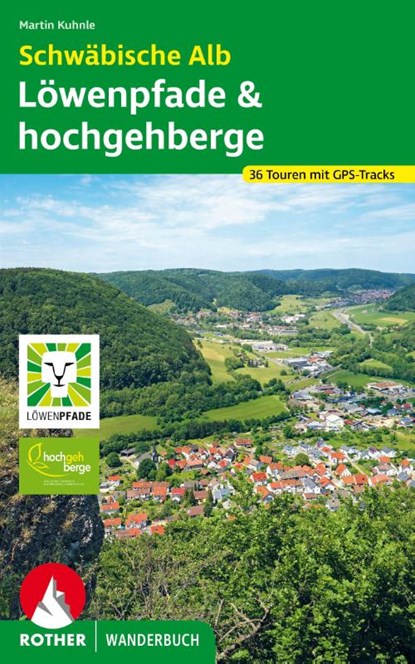 Schwäbische Alb: Löwenpfade und Hochgehberge, Martin Kuhnle - Paperback - 9783763333790