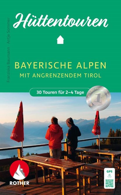 Hüttentouren Bayerische Alpen mit angrenzendem Tirol, Franziska Baumann ; Antje Sommer - Paperback - 9783763334339