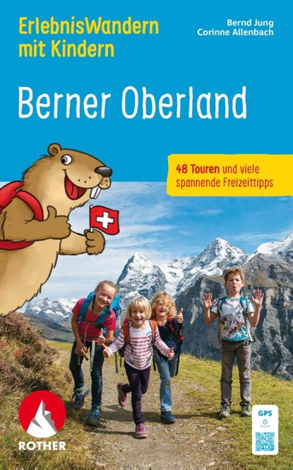 ErlebnisWandern mit Kindern Berner Oberland, Bernd Jung ; Corinne Allenbach - Paperback - 9783763334407