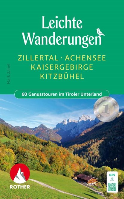 Leichte Wanderungen Zillertal - Achensee - Kaisergebirge - Kitzbühel, Mark Zahel - Paperback - 9783763334452
