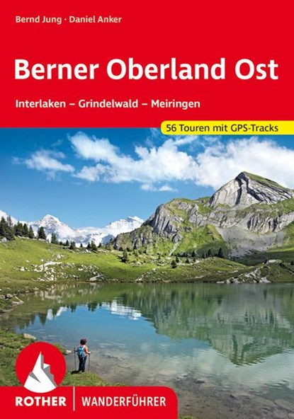 Berner Oberland Ost, Bernd Jung ;  Daniel Anker - Paperback - 9783763340125