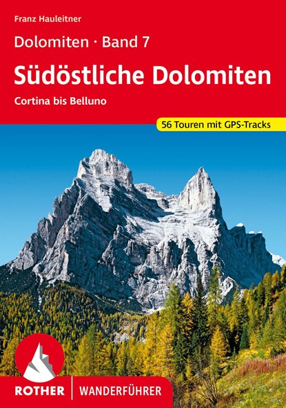 Dolomiten Band 7 - Südöstliche Dolomiten, Franz Hauleitner - Paperback - 9783763344406