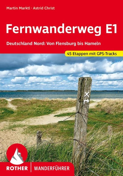 Fernwanderweg E1 - Deutschland Nord, Martin Marktl ; Astrid Christ - Paperback - 9783763345519