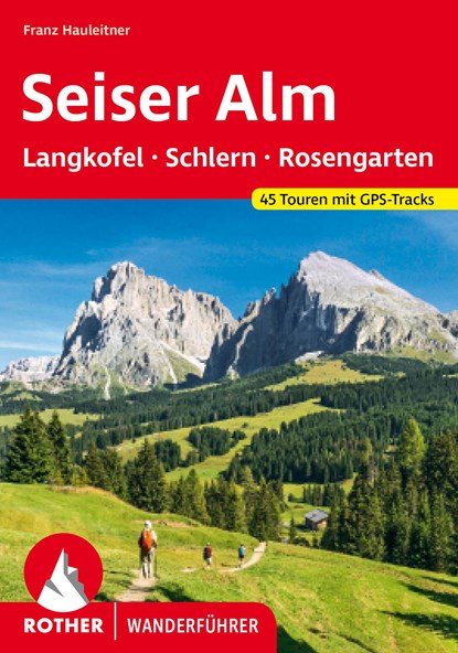 Seiser Alm - mit Langkofel, Schlern und Rosengarten, Franz Hauleitner - Paperback - 9783763347544