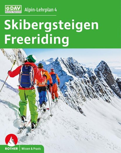 Alpin-Lehrplan 4: Skibergsteigen - Freeriding, Chris Semmel ; Peter Geyer ; Jan Mersch - Paperback - 9783763360918