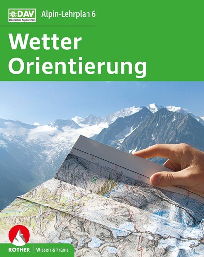 Alpin-Lehrplan 6: Wetter und Orientierung, Gerhard Hoffmann ;  Michael Hoffmann ;  Rainer Bolesch - Paperback - 9783763360932