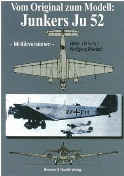 Junkers Ju 52 (Military), Helmut Erfurth ; Wolfgang Miertsch - Paperback - 9783763760329